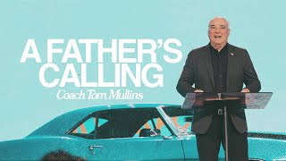 A FATHER’S CALLING | Coach Tom Mullins | Dad Fest 2023