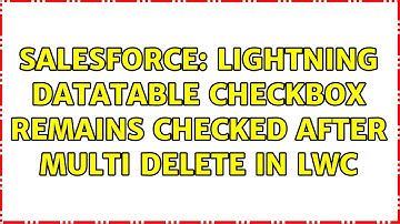 Salesforce: Lightning datatable checkbox remains checked after multi delete in LWC