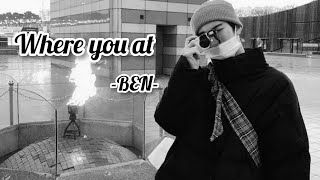 [VIETSUB/LYRICS] WHERE YOU AT - BEN(HA YOONBIN) ft.KIM MINJUNG