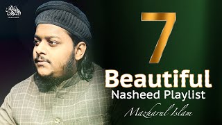 7 New Beautiful Nasheed Playlist 2024 | Mazharul Islam | New Nasheeds Playlist
