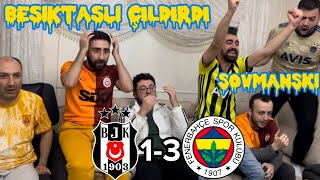 Beşiktaş 1-3 Fenerbahçe Maçı Tepki Videosu Şovmanski Yine Attı Beşiktaşlı ve Galatasaraylılar Çldrdı
