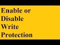 How To Enable or Disable Write Protection