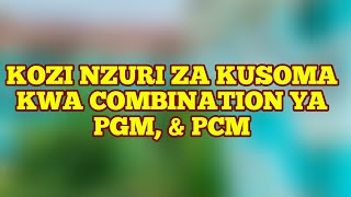 KOZI NZURI ZA KUSOMA KWA COMBINATION YA PGM , & PCM