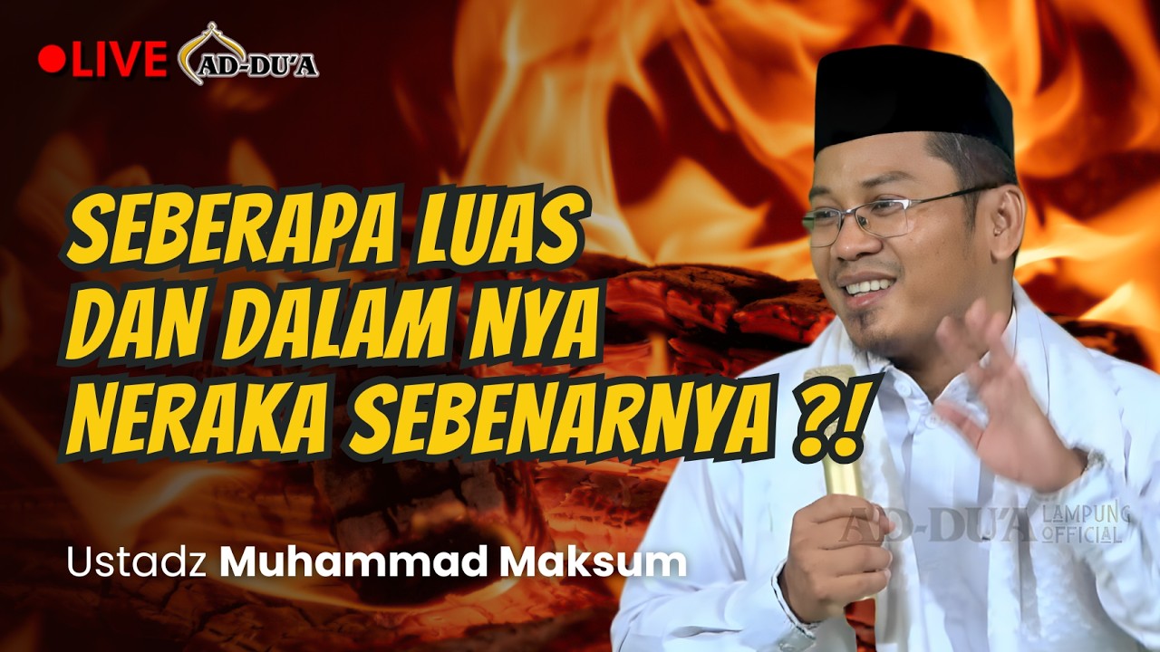 LUAS DAN DALAM NYA NERAKA⁉️- Ustadz Muhammad Maksum #masjidaddua