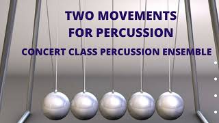 Two movements for percussion - concert class percussion ensemble