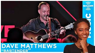 FIRST TIME REACTING TO | Dave Matthews "Bartender"