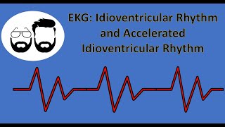 EKG Series: Idioventricular Rhythm, Accelerated Idioventricular Rhythm
