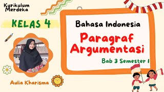 BAHASA INDONESIA kelas 4 Bab 3- PARAGRAF ARGUMENTASI - Kurikulum Merdeka BAHASA INDONESIA kelas 4 Bab 3- PARAGRAF ARGUMENTASI - Kurikulum Merdeka