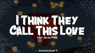 Elliot James Reay  I Think They Call This Love  S