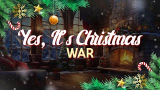 WAR - Yes, It’s Christmas (Lyrics)