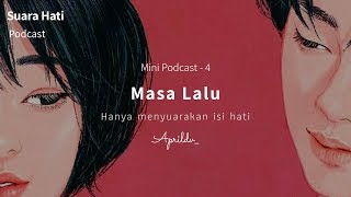 Mini Podcast Suara Hati #4 - MASA LALU (Aprildv SH)