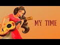 My Time - Elena of Avalor - Lyrics