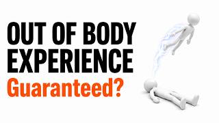8-Step Method To Guaranteed Out Of Body Experiences