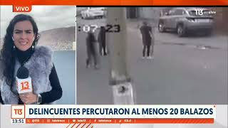 Delincuentes percutaron al menos 20 balazos en Antofagasta