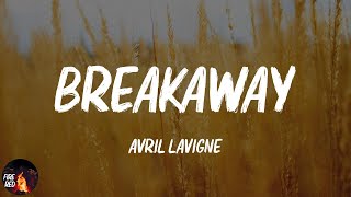 Avril Lavigne - Breakaway (Lyrics)