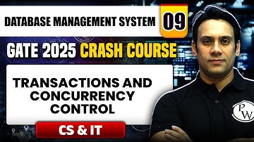 DBMS 09 | Transactions And Concurrency Control | CS & IT | GATE 2025 Crash Course