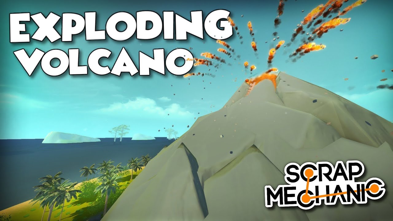 ACTIVE EXPLODING VOLCANO! - Scrap Mechanic Creations! - Episode 154