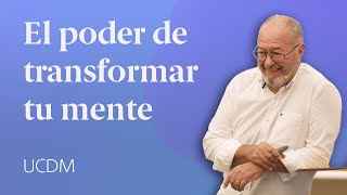 El poder de transformar tu mente  Un Curso de Milagros Enric Corbera