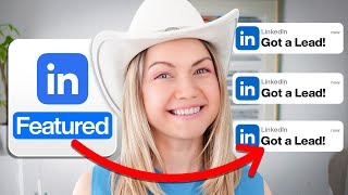 How I Use LinkedIn Featured Section to Actually Get Leads