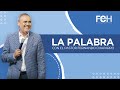 La Palabra | Pastor Fernando Chaparro | Miércoles 07 de octubre