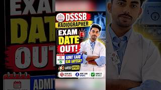 DSSSB Radiographer Exam Date OUT 🔥 Admit Card Kab Aayega? | Complete Update 2026 @RADIOLOGYCAREER