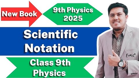 Lecture-4 | Scientific Notation | 9th Physics New Book 2025