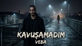Kavuşamadım VEBA ( Official Audio )