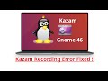 Is Kazam Not Working Your Linux? Here is The Solution. 👍