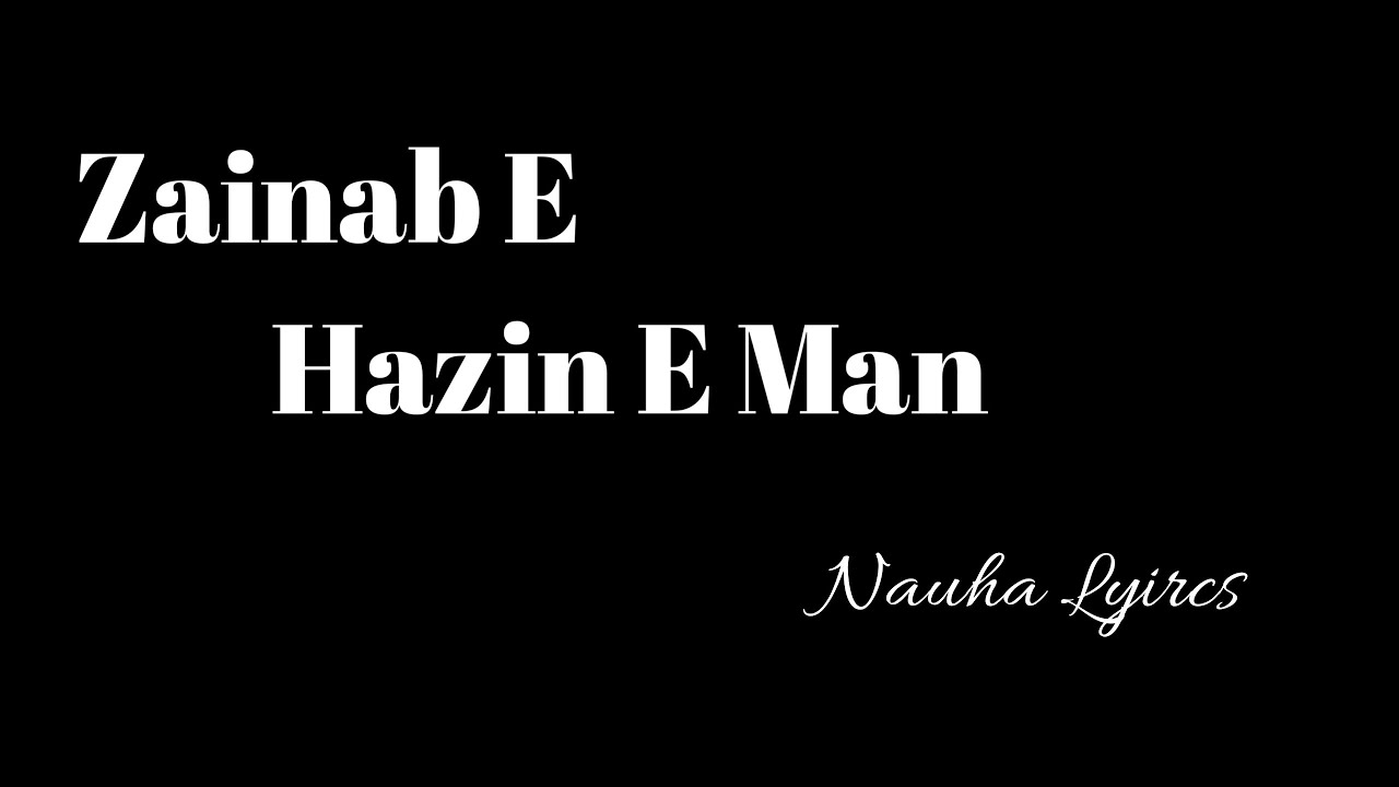 Zainab E Hazin E Man Noha Lyrics