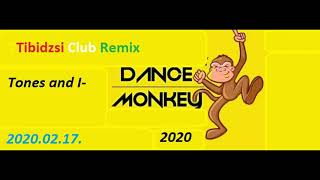 Tones and I   Dance Monkey Tibidzsi Club remix 2020