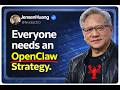 Jensen Huang Was Right - Everyone Needs an OpenClaw Strategy
