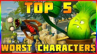 Top 5 Worst Characters Plants Vs Zombies Garden Warfare 2