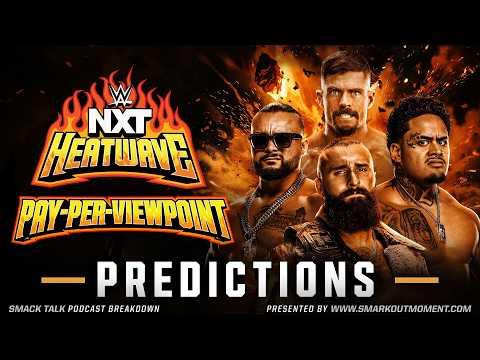 Video WWE NXT HEATWAVE 2026 Predictions & Spoilers | Smack Talk
