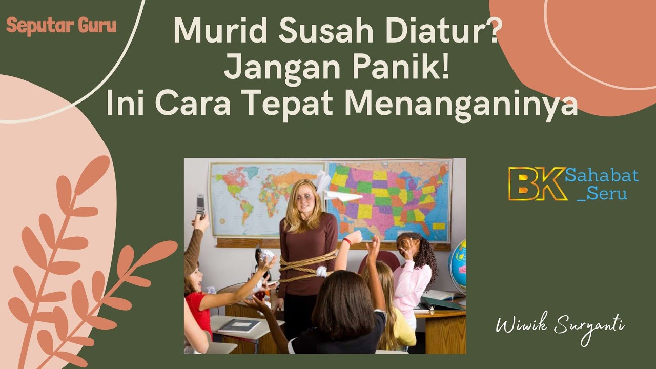 Murid susah diatur? Ini cara tepat menanganinya!