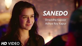 Sanedo - Shraddha Kapoor & Aditya Roy Kapur | Mika Singh | Adishra Vm | Ok Janu | Made In China
