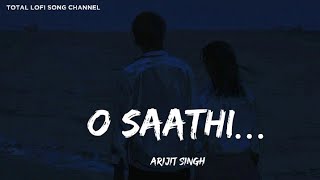 Ek Aakhri Dafa Sahi Bahon Mein Tu Bhar Le - Slowed   Reverb | Arijit Singh | Total Lofi Song Channel