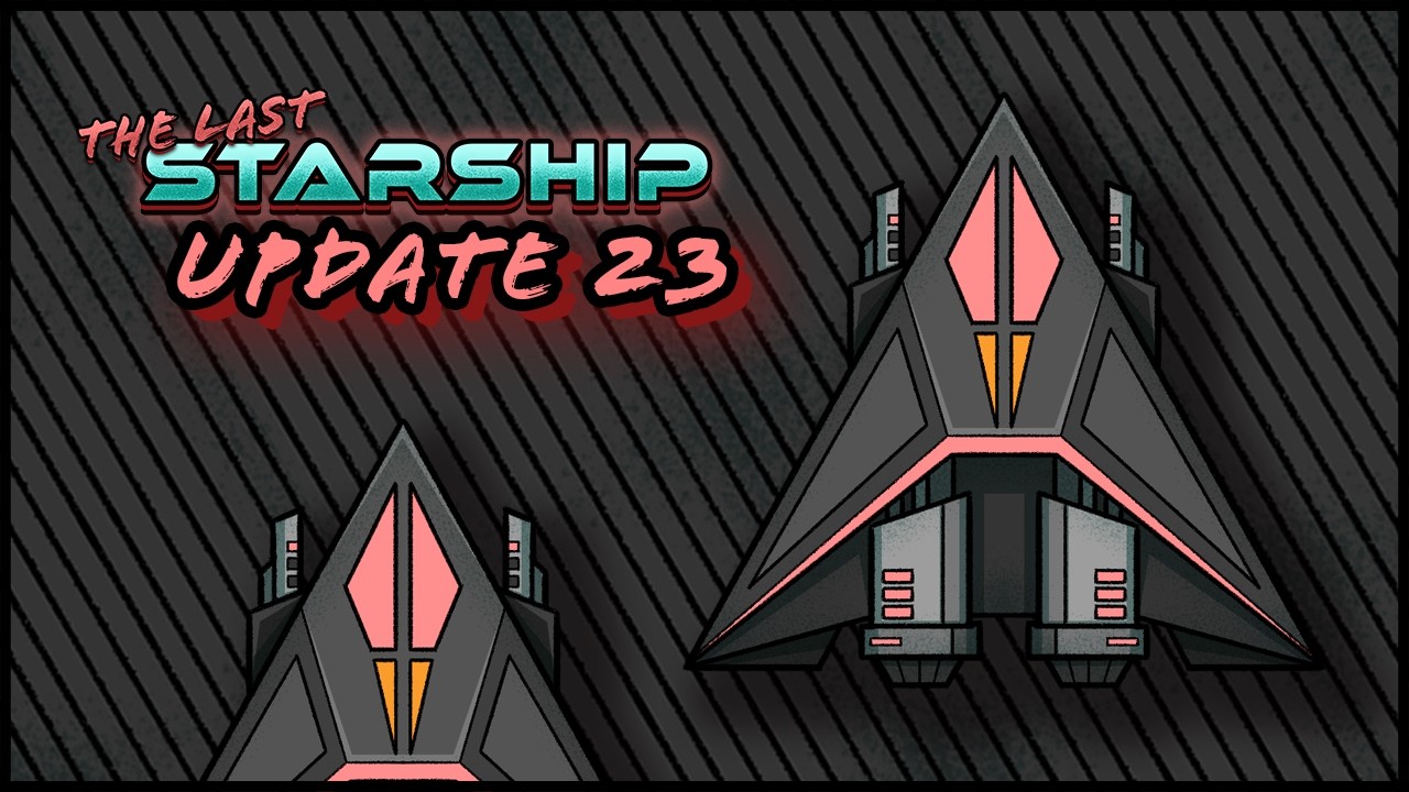 The Last Starship - Update 23