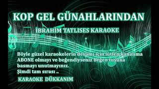 Kop Gel Günahlarindan - Karaoke İbrahi̇m Tatlises