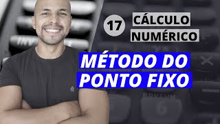 Aula 17 - Cálculo Numérico: Método do Ponto Fixo