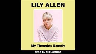 My Thoughts Exactly, by Lily Allen, Audiobook Excerpt