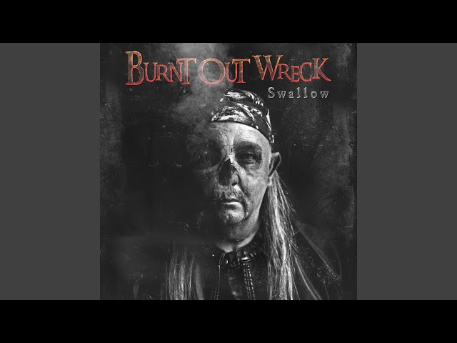 Burnt Out Wreck - Best Of Your Life