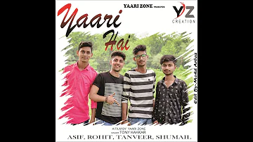 Yaari Hai - Tony Kakkar | Yaari Zone Creation | Asif | Rohit | Tanveer | Shumail | Cover Video