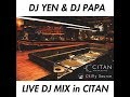  dj mi x live dj yen  dj papa dj live in citan