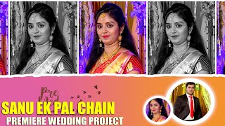 Sanu Ek Pal Chain Na Aaye Premiere Pro Project Cinematic Premiere Project Song Project Premiere