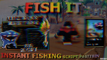 FISH IT Script Pastebin 2025 AUTO FARM, 5X SPEED FISHING, INSTANT FISHING, ELEMENT ROD (NO KEY)