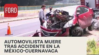 Muere automovilista tras chocar en la México-Cuernavaca - Por las Mañanas