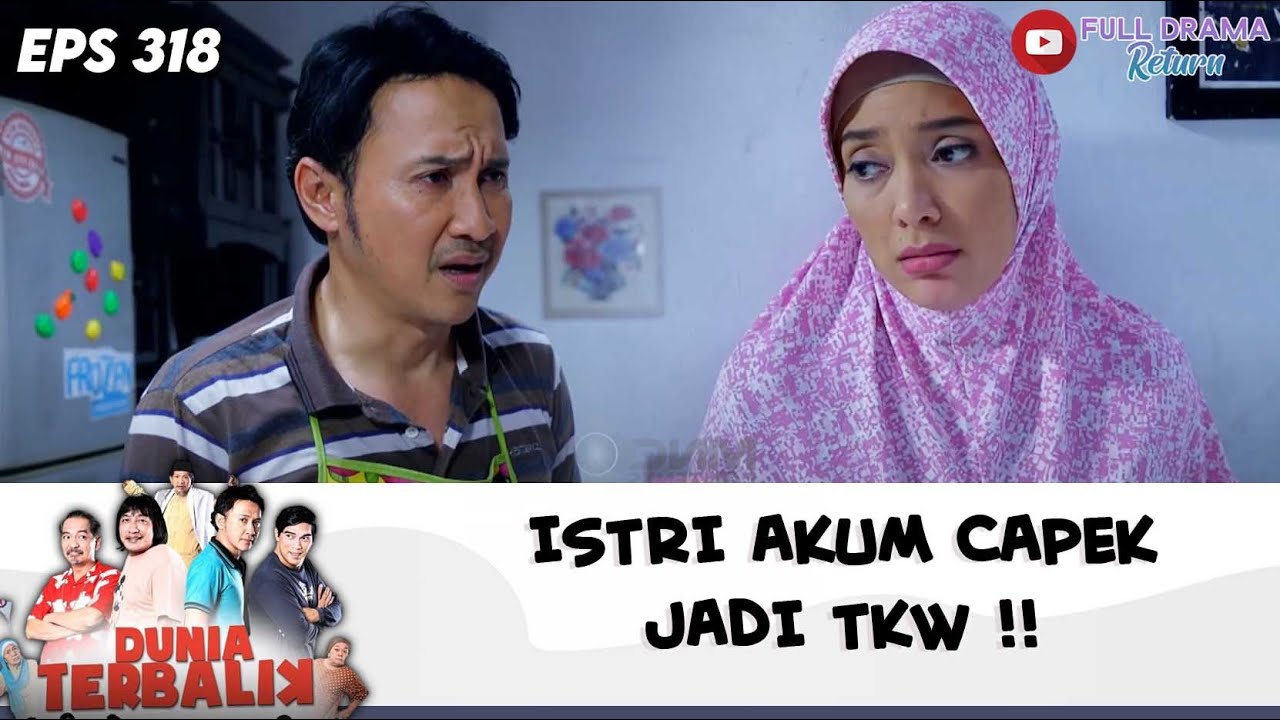 GAK TEGA DENGERNYA, ISTRI AKUM CAPEK JADI TKW !! | DUNIA TERBALIK | EPS 318 (10/10)