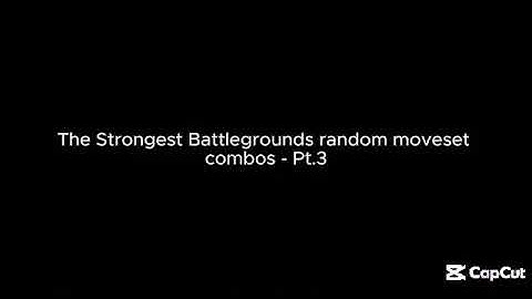 The Strongest Battlegrounds random moveset combos - Pt.3