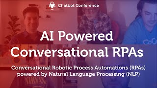 Conversational Robotic Process Automations (RPAs) powered by Natural Language Processing (NLP)