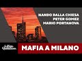 Mafia a Milano, la diretta con Nando Dalla Chiesa, Peter Gomez e Mario Portanova